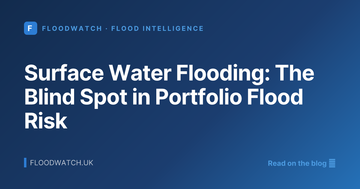 Surface Water Flooding: The Blind Spot in Portfolio Flood Risk